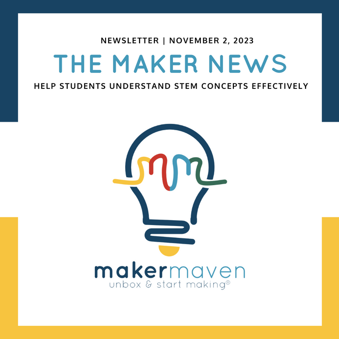 The Maker News: Help Students Understand STEM Concepts Effectively