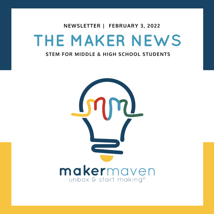 The Maker News: STEM For Middle & High School Students