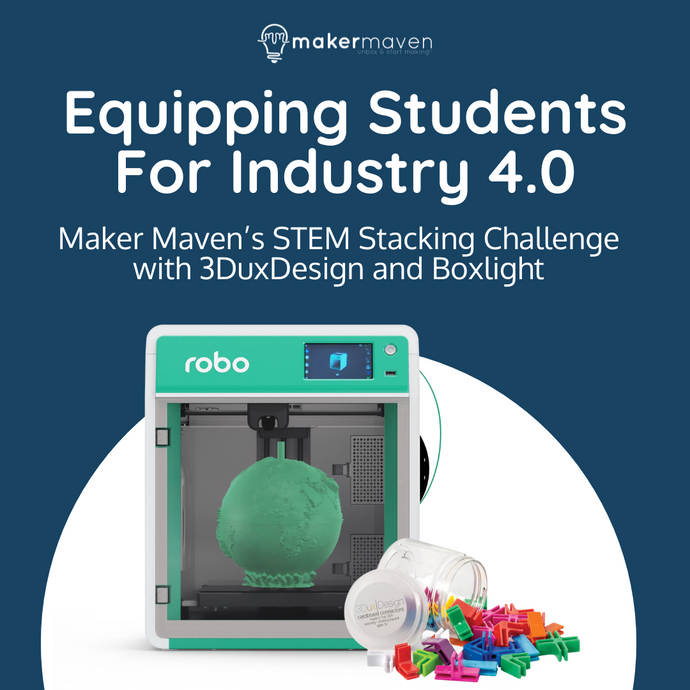 Equipping Students for Industry 4.0: Maker Maven’s STEM Stacking Challenge with 3DuxDesign and Boxlight