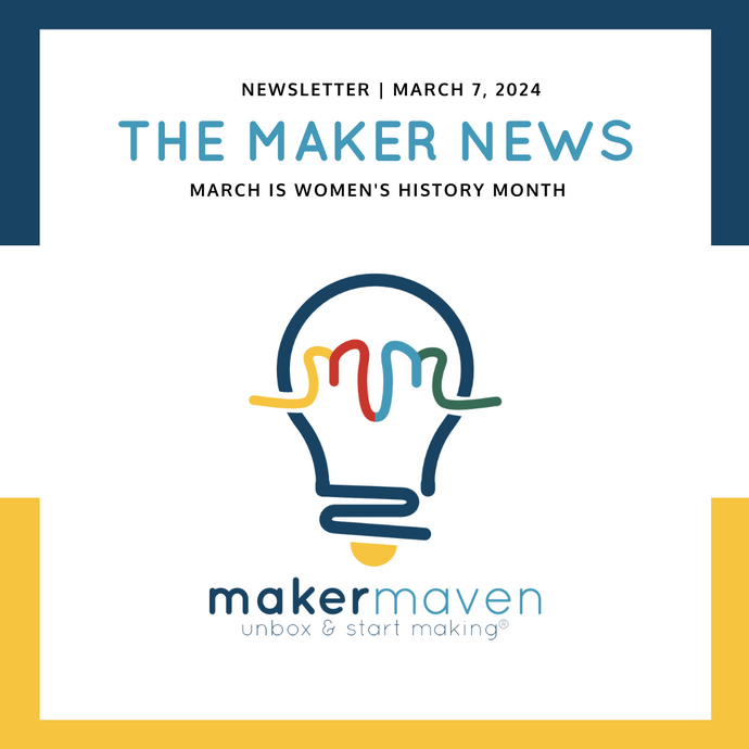 The Maker News: Celebrate Women In STEM During Women's History Month