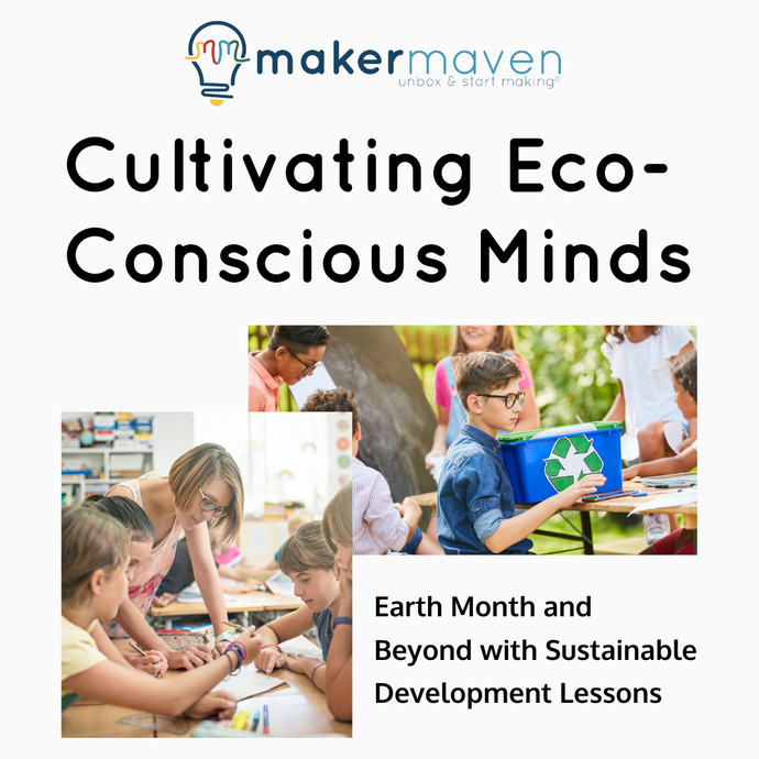 Cultivating Eco-Conscious Minds: Earth Month and Beyond with Sustainable Development Lessons