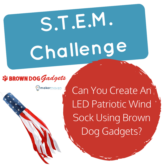 Can You Create An LED Patriotic Wind Sock Using Brown Dog Gadgets?