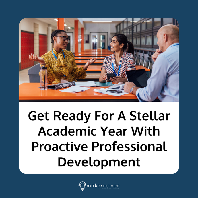 Get Ready For A Stellar Academic Year With Proactive Professional Development