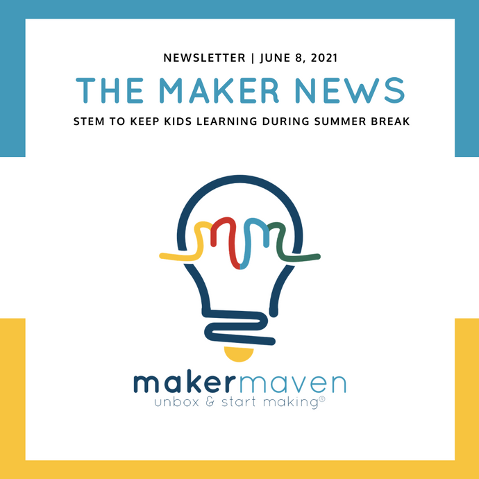 The Maker News: STEM To Keep Kids Learning During Summer Break