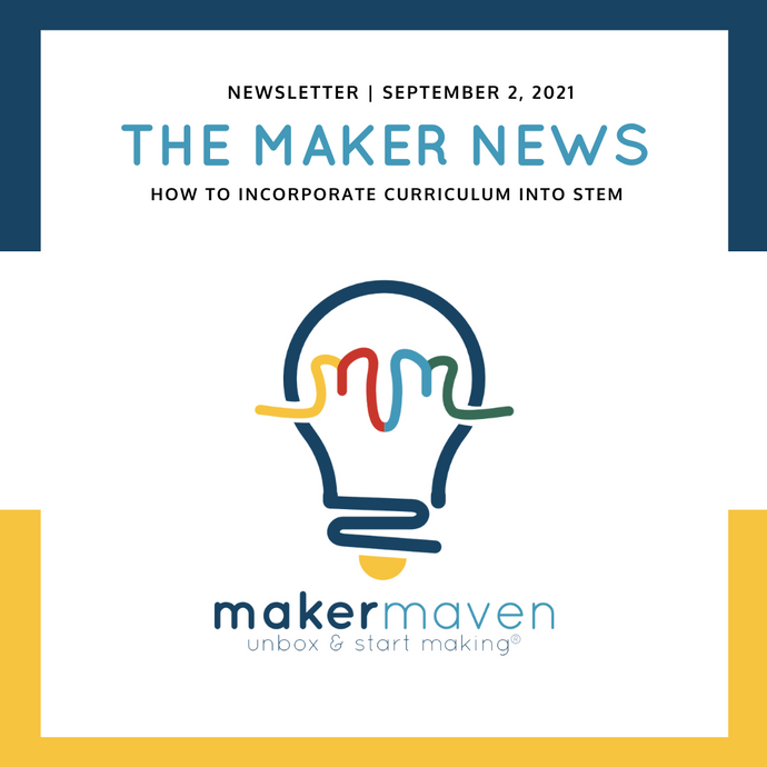 The Maker News: How To Incorporate Curriculum Into STEM