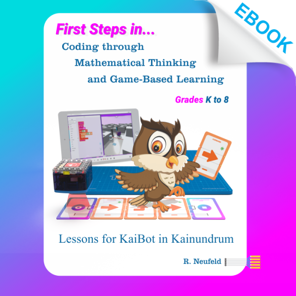 First Steps in Coding through Mathematical Thinking and Game-Based Learning – Grades K to 8